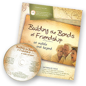 Building the Bonds of Friendship at Midlife and Beyond